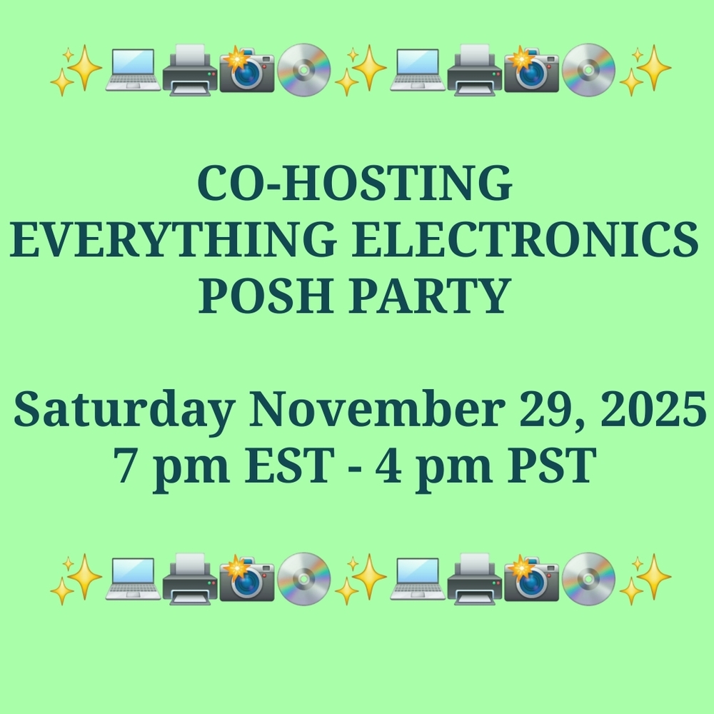 CO-HOSTING "EVERYTHING ELECTRONICS" POSH PARTY